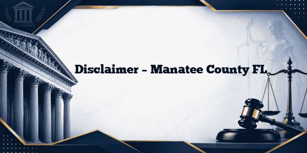 Disclaimer – Manatee County FL