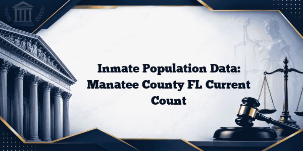 Inmate Population Data: Manatee County FL Current Count