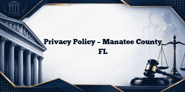 Privacy Policy – Manatee County FL
