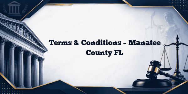 Terms & Conditions - Manatee County FL