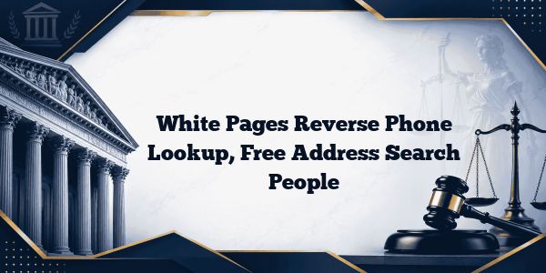 White Pages Reverse Phone Lookup, Free Address Search People